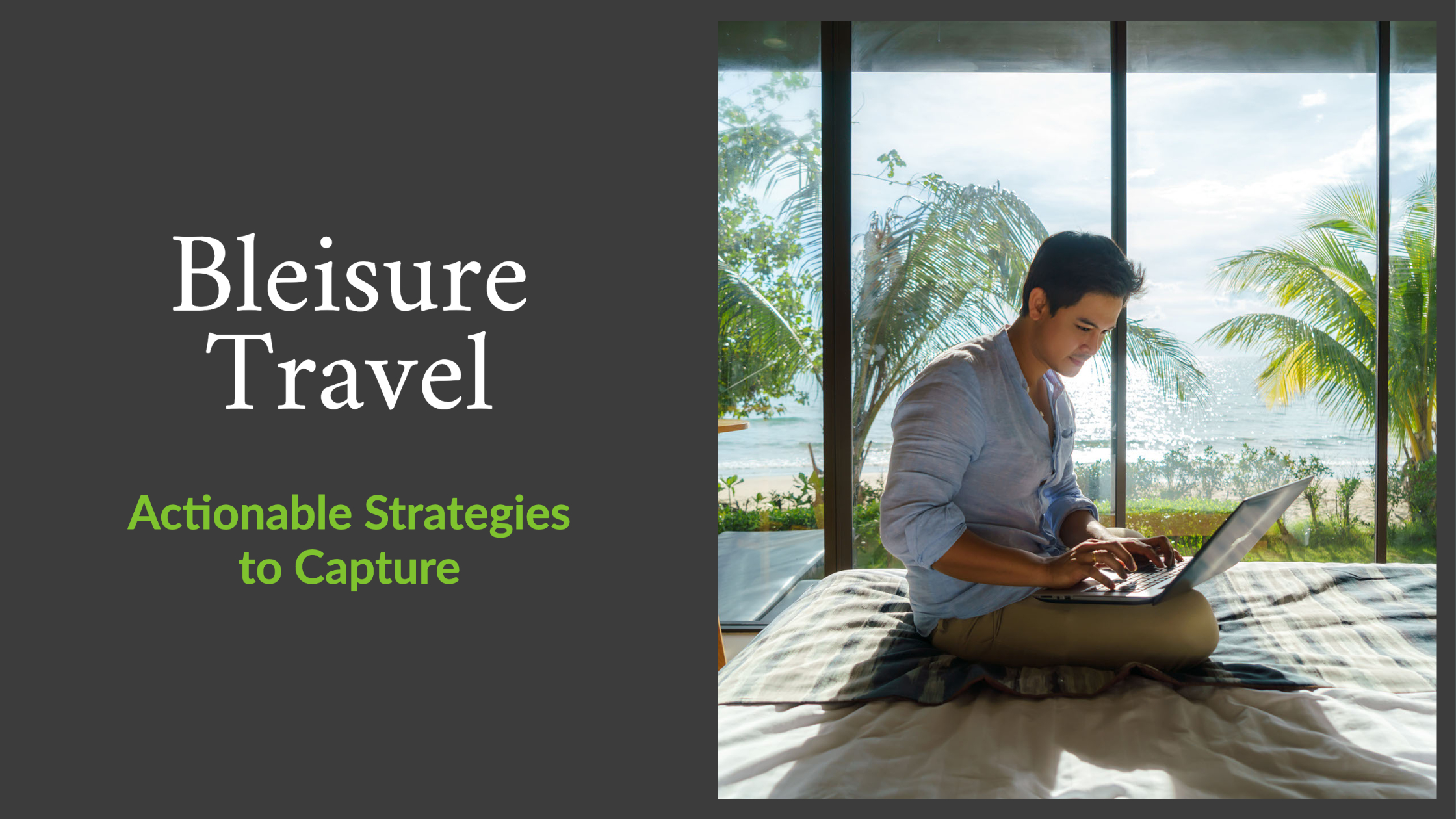 Actionable Strategies To Capture Bleisure Travel - Total Customized ...