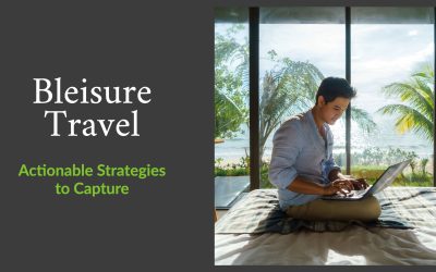 Actionable Strategies to Capture Bleisure Travel